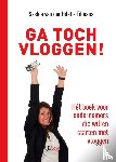 Hilst-Tilmans, Saskia van der - Ga toch vloggen!