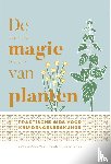 Buckley, Christine - De magie van planten - Praktische gids voor kruidengeneeskunde
