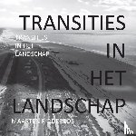 Ridderbos, Maarten - TRANSITIES IN HET LANDSCHAP
