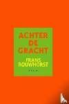 Rouwhorst, Frans - Achter de gracht