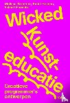 Bremmer, Melissa, Heijnen, Emiel, Haanstra, Folkert - Wicked Kunsteducatie