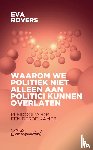 Rovers, Eva - Waarom we politiek niet alleen aan politici kunnen overlaten
