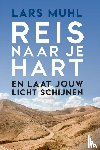 Muhl, Lars - Reis naar je hart en laat jouw licht schijnen