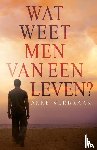 Verbraak, Anke - Wat weet men van een leven?