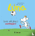 Verboven, Agnes, Varvarousi, Lida - Luna wil graag voetballen!