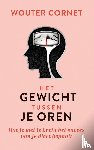 Cornet, Wouter - Het gewicht tussen je oren