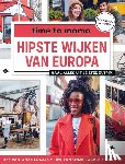 Time to momo, Redactie - Hipste wijken van Europa - Haal alles uit je stedentrip