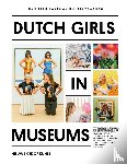 Lakeman, Daniëlle, Zaagman, Iris - Dutch Girls In Museums