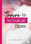 Boniszewski, Jo - Thrive in turbulent times - A handbook for living