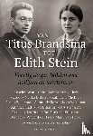 - Van Titus Brandsma tot Edith Stein