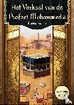 Mohammed, Abdullah bin - Het verhaal van de Profeet Mohammed - Mekka periode