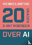 Lanting, Menno - 20 vragen en antwoorden over AI
