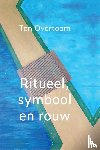 Overtoom, Ton - Ritueel, symbool en rouw