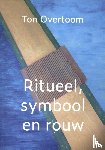 Overtoom, Ton - Ritueel, symbool en rouw