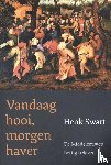 Swart, Henk - Vandaag hooi, morgen haver