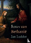 Lodder, Jan - Jezus van Bethanië