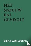 Loocke, Ciska Van - Het Sneeuwbalgevecht