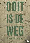 Duyck, Mathijs - Ooit is de weg