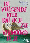 Flores, Paulina - De volgende keer dat ik je zie vermoord ik je