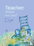 Nees, Inge - Teacher, where are you?