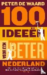 Waard, Peter de - 100 ideeën voor een beter Nederland