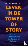 Mitchell, David - Leven in de Tower of Story
