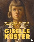 Righolt, Rieke, Broekema, Pauline, Hannan, James, Ekkelboom, Oskar, Simmelink, Veronica, Volkers, Renée, Nieuwenhuizen, Madeleijn van den - Onbegrensd - Het leven & werk van Giselle Kuster / Unbounded - The Life & Work of Giselle Kuster