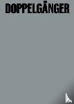 Postma, Esper, Oswalt, Philippe, Visser, Jasmijn - Doppelgänger. Esper Postma