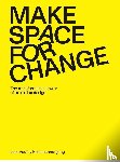 Bijlsma, Femke, Sterling, Colin, Sips, Maaike - Make Space for Change