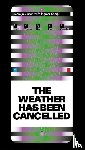 Visser, Jasmijn - The weather has been cancelled