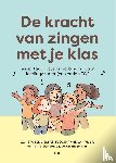 Vissers, Constance, Vliet, Floor-Anne van, Scheper, Annette, Hermans, Daan - De kracht van zingen met je klas