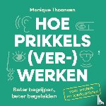 Thoonsen, Monique - Hoe prikkels (ver)werken
