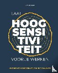 Baar, Eveline - Laat hoogsensitiviteit voor je werken