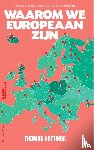 Huttinga, Thomas - Waarom we Europeaan zijn