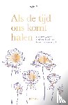 Blij, Linda - Als de tijd ons komt halen