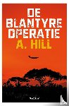 Hill, A. - De Blantyre-operatie