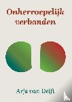 Delft, Arja van - Onherroepelijk verbonden