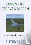 Post, Pieter - Samen het sterven vieren