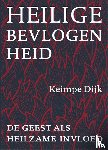 Dijk, Keimpe - Heilige bevlogenheid