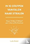 Koijck, Gaby - In 10 stappen van falen naar stralen