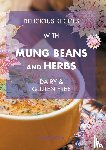 Blom, Jenny - Delicious Recipes With Mung Beans and Herbs
