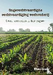 Grent, Theo - Ongerechtvaardigde rechtvaardiging veehouderij