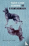 Scherer, Marie-Luise - De grenshonden