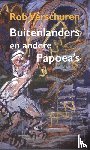 Verschuren, Rob - Buitenlanders en andere Papoea's