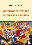 Atmoredjo, Marius - Wreetmod de pestkop en Soedirs amandelen