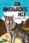 McIntyre, Rick, Poulsen, David A. - Een onverwachte held: Het verhaal van Wolf 8