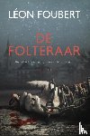 Foubert, Léon - De folteraar