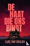 Van Baelen, Carl - De haat die ons bindt
