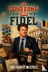 Mertens, Rudi Robert - De condooms van Fidel