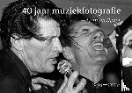 Nijhof, Herman - 40 jaar Muziekfotografie